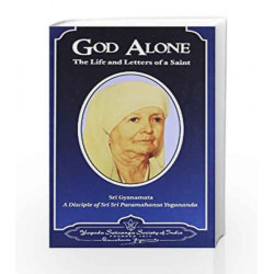 God Alone: The Life and Letters of a Saint by SRI GYANAMATA Book-9788189535254