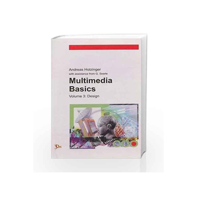 Multimedia Basics: Design - Vol. 3 by Andreas Holzinger Book-9788170082453