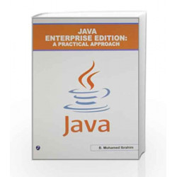 Java Enterprise Edition: A Practical Approach by B. Mohamed Ibrahim Book-9789381159392