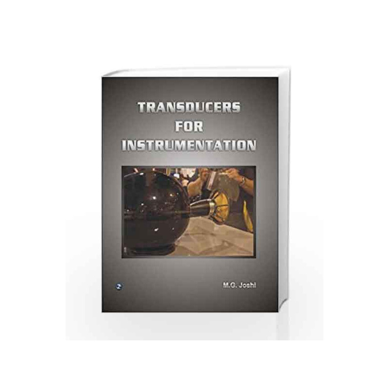 Transducers for Instrumentation by M.G. Joshi Book-9788131804735