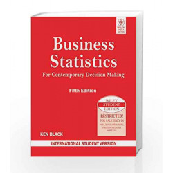 Business Statistics for Contemporary Decision Making by Ken Black Book-9788126521548