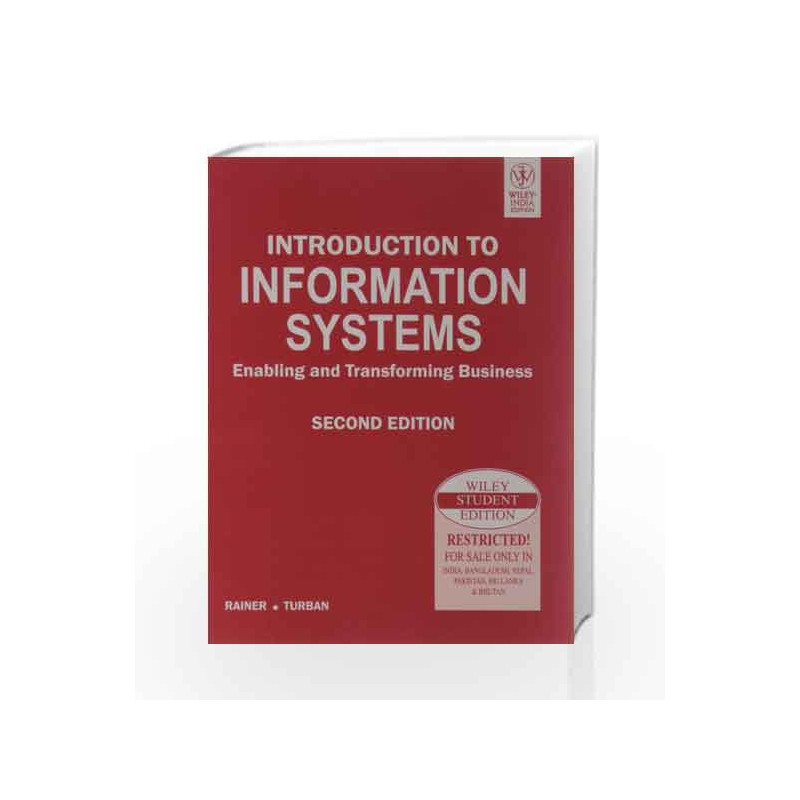 Introduction to Information Systems: Enabling and Transforming Business by Rainer Book-9788126526406