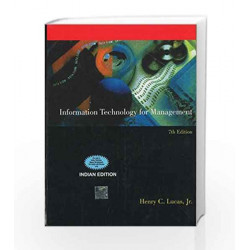 INFORMATION TECHNOLOGY FOR MANAGEMENT by Henry Lucas Book-9780070472426