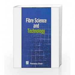 FIBRE SCIENCE AND TECHNOLOGY: by Premamoy Ghosh Book-9780070528031