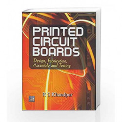 Printed Circuit Boards: Design -  Fabrication by R S Khandpur Book-9780070588141