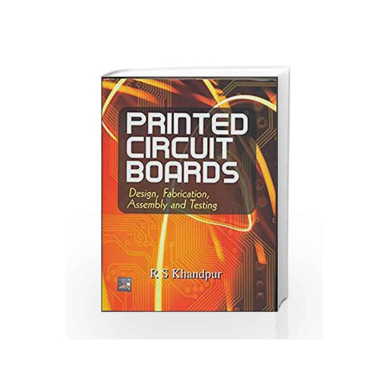 Printed Circuit Boards: Design -  Fabrication by R S Khandpur Book-9780070588141