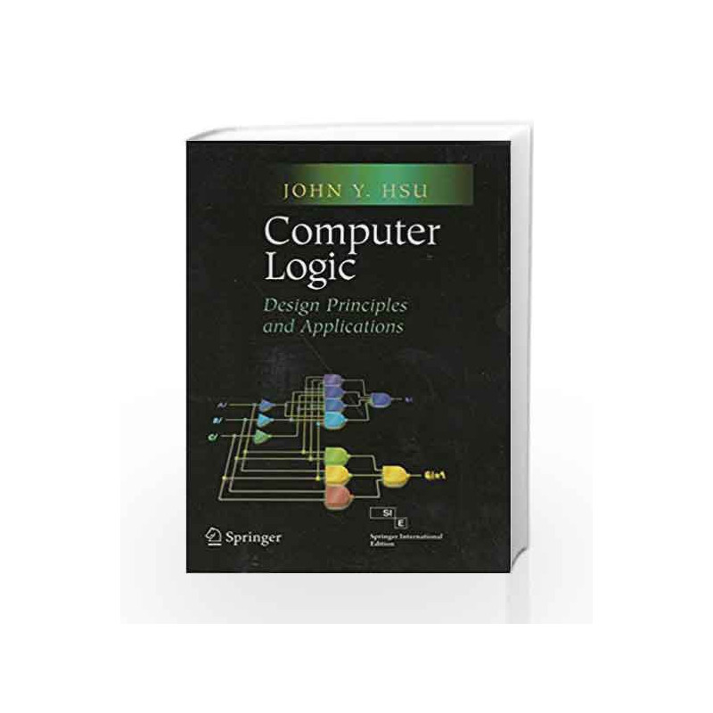 Computer Logic: Design Principles And Applications(Sie) by Hsu Book-9788184898125