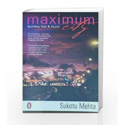 Maximum City: Bombay Lost & Found by Suketu Mehta Book-9780144001590