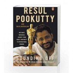 Sounding Off: The Memoirs of an Oscar Winning Sound Designer by Resul Pookutty Book-9780143067702