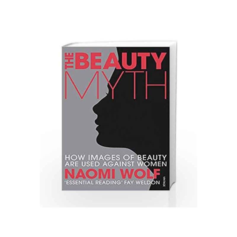 The Beauty Myth: How Images of Beauty are Used Against Women by Naomi Wolf Book-9780099861904