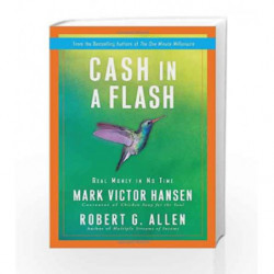 Cash in a Flash: Real Money in No Time by Mark Victor Hansen Book-9780307453310