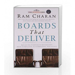 Boards that Deliver: Advancing Corporate Governance from Compliance to Competitive Advantage by Charan, Ram Book-9788126523849
