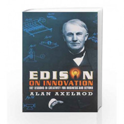 Edison on Innovation: 102 Lessons in Creativity for Business and Beyond by Axelrod, Alan Book-9788126519576