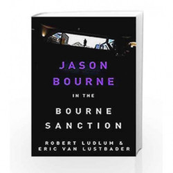 Robert Ludlum's The Bourne Sanction (JASON BOURNE) by Eric Van Lustbader Book-9781409117650