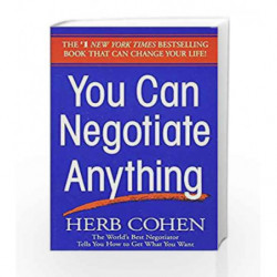You Can Negotiate Anything: The World's Best Negotiator Tells You How To Get What You Want by Herb Cohen Book-9780553281095