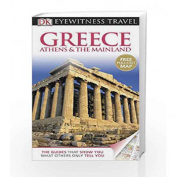 DK Eyewitness Travel Guide: Greece, Athens & the Mainland by Marc Dubin Book-9781405360685