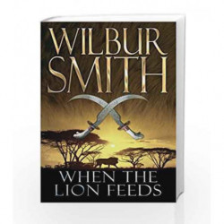 When the Lion Feeds (The Courtneys of Africa Series) by Wilbur Smith Book-9780330505765