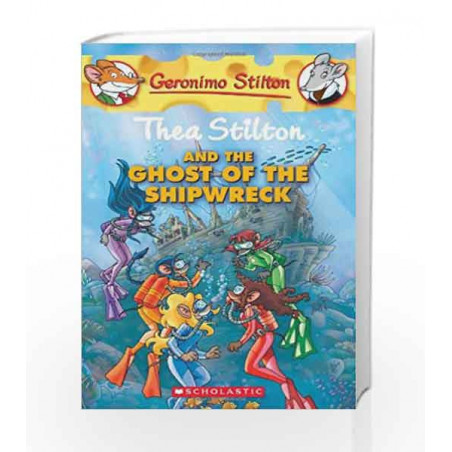 Thea Stilton and the Ghost of the Shipwreck: 3: 03 (Geronimo Stilton ...