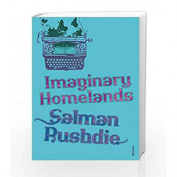 Imaginary Homelands: Essays and Criticism 1981-1991 by Salman Rushdie Book-9780099542254