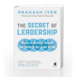 The Secret of Leadership: Stories to Awaken, Inspire and Unleash the Leader Within by Prakash Iyer Book-9780143419839