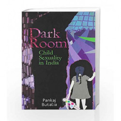 Dark Room: Child Sexuality in India by Pankaj Butalia Book-9789350294345