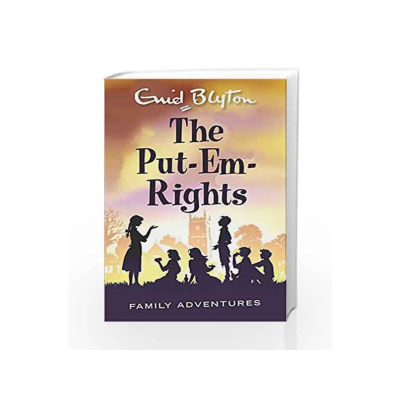 The Put-Em-Rights (Enid Blyton: Family Adventures) by Enid Blyton Book-9780753725641