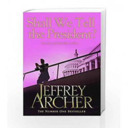 Shall We Tell the President? by Jeffrey Archer Book-9781447221845