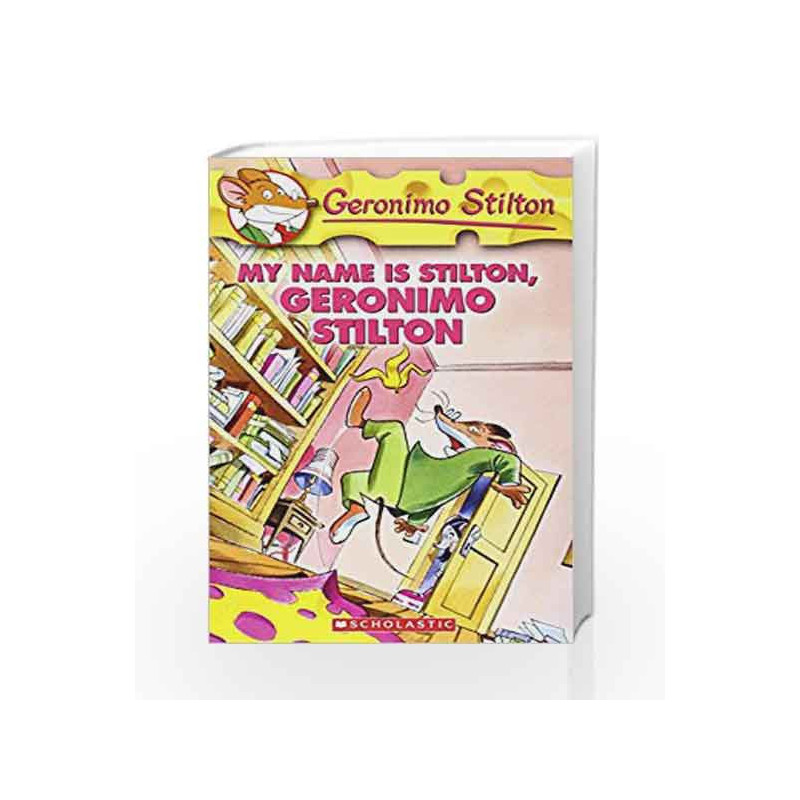 Geronimo Stilton: My Name is Stilton, Geronimo Stilton by Geronimo