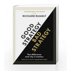 Good Strategy/Bad Strategy: The difference and why it matters by Richard Rumelt Book-