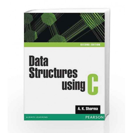 Data Structures using C, 2e by A. K. Sharma-Buy Online Data Structures ...