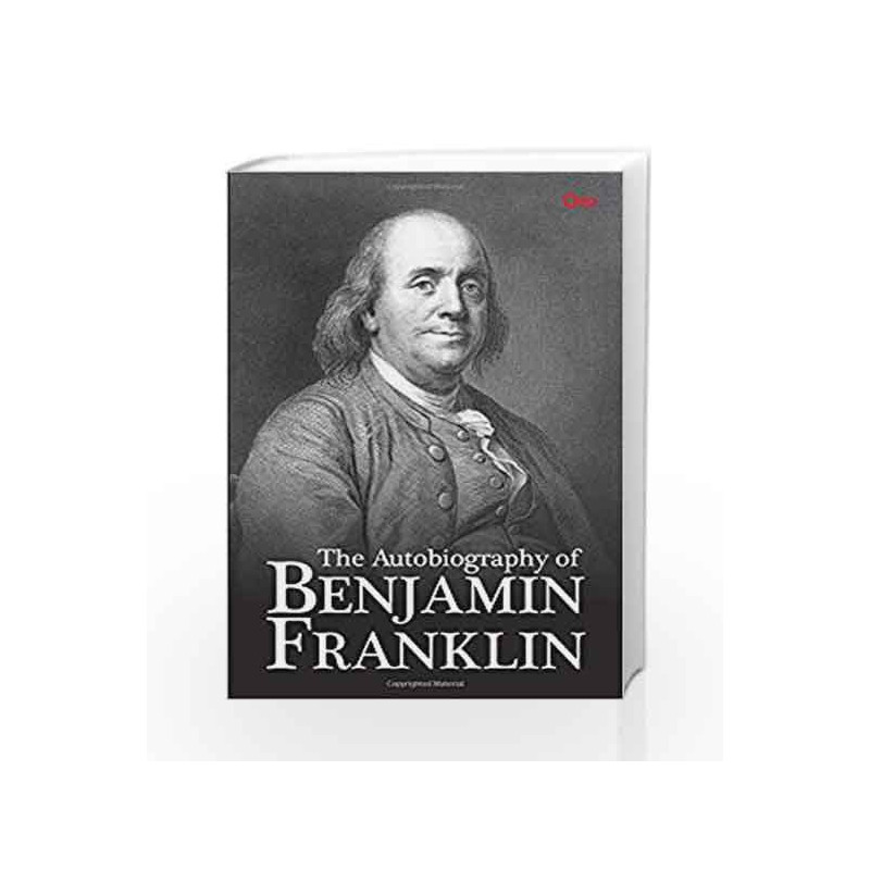 The Autobiography of Benjamin Franklin by Benjamin Franklin Book-9789385609565