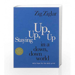 Staying Up, Up, Up in a Down World by Zig Ziglar Book-9780718093334