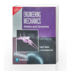 Engineering Mechanics Statics And Dynamics - Shames