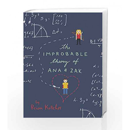 The Improbable Theory of Ana and Zak by Brian Katcher