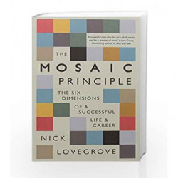 The Mosaic Principle: The Six Dimensions of a Successful Life and Career by Nick Lovegrove Book-9781781259047