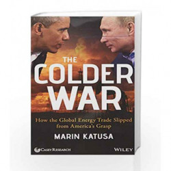The Colder War: How the Global Energy Trade Slipped from America's Grasp by Katusa, Marin Book-9788126559213