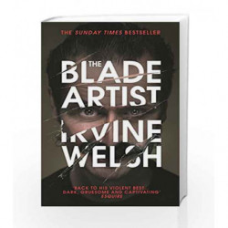 The Blade Artist by Irvine Welsh Book-9781784700553