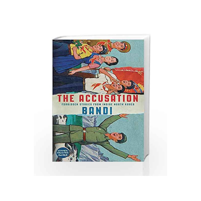 The Accusation: Forbidden Stories from Inside North Korea by Bandi Book-9781781258712