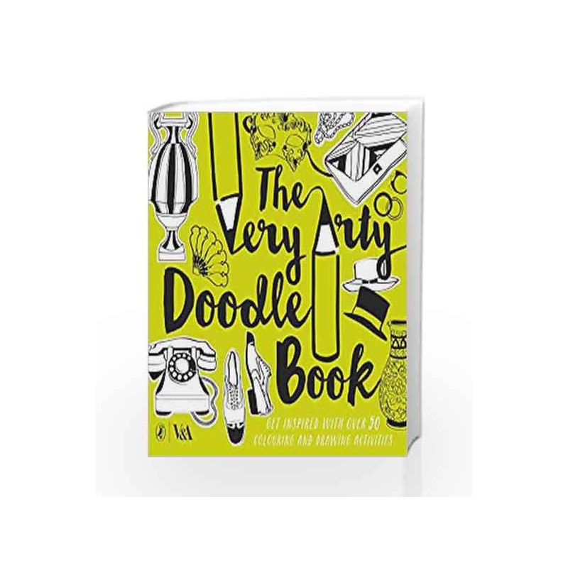 The Very Arty Doodle Book: Get Inspired With Over 50 Colouring And Drawing Activities (V&a) by Puffin, Book-9780141379494