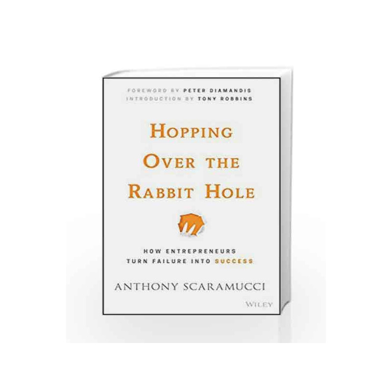 Hopping Over the Rabbit Hole: How Entrepreneurs Turn Failure into Success by Anthony Scaramucci Book-9788126567232