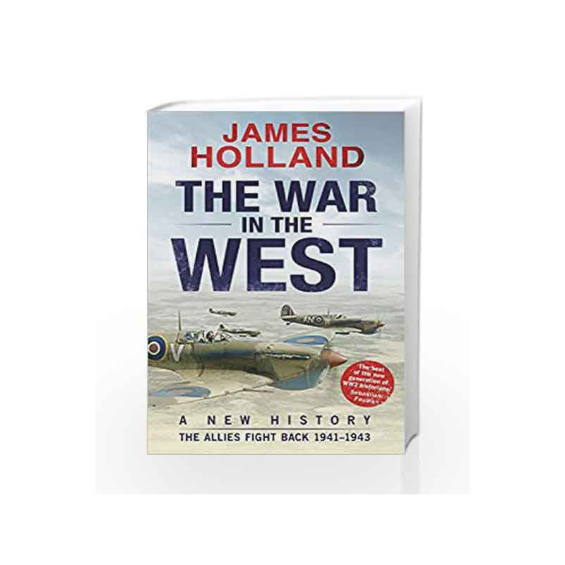 The War in the West: A New History: Volume 2: The Allies Fight Back 1941-43 by HOLLAND JAMES Book-9780593071687