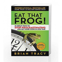 Eat That Frog!: 21 Great Ways to Stop Procrastinating and Get More Done in Less Time by Brian Tracy Book-9781523095131
