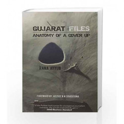 Gujarat Files: Anatomy of a Cover Up by Rana Ayyub Book-9781943438884