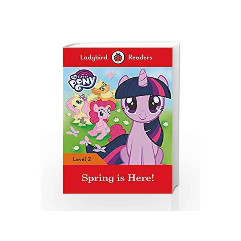 My Little Pony: Spring is Here! - Ladybird Readers Level 2 by LADYBIRD Book-9780241298091