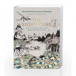 The Story Cure by Elderkin, Susan,Berthoud, Ella Book-9781782115274