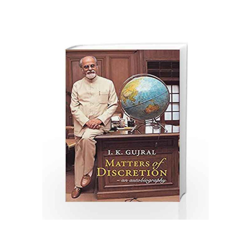 Matters of Discretion: An Autobiography by I.K. Gujral Book-9789385827983