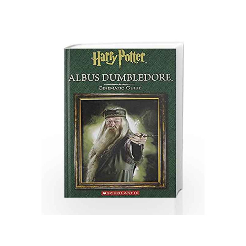 Harry Potter Albus Dumbledore Cinematic Guide By Felicity Baker Buy Online Harry Potter Albus
