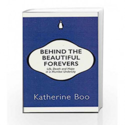 Behind the Beautiful Forevers by Katherine Boo Book-9780143429524