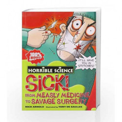 Horrible Science - Sick! From Measly Medicine to Savage Sur by Nick Arnold Book-9788176556842