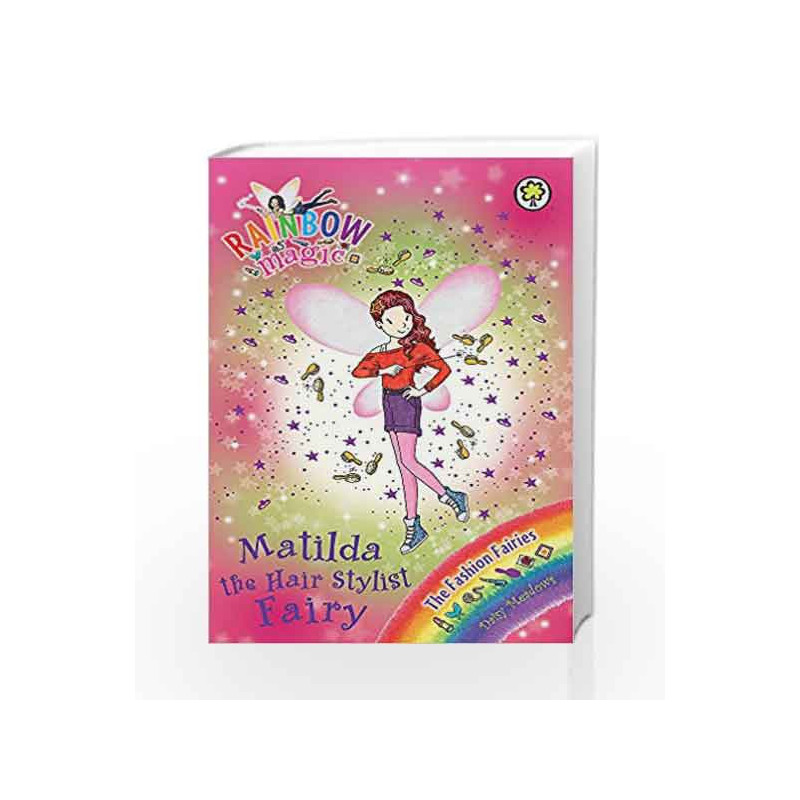 Rainbow Magic: The Fashion Fairies: 124: Matilda the Hair Stylist Fairy by Daisy Meadows Book-9781408316788